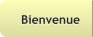 Bienvenue Bienvenue